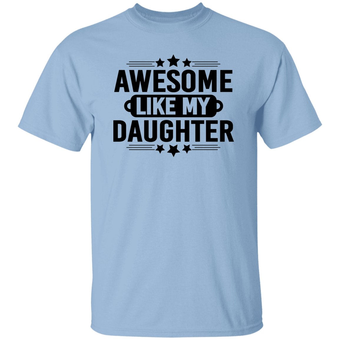 Awesome Like Daughter T-Shirt