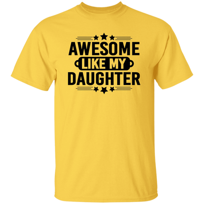 Awesome Like Daughter T-Shirt