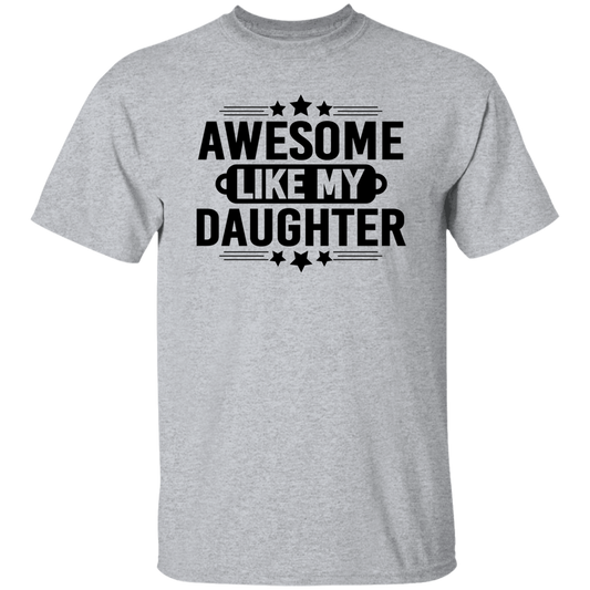 Awesome Like Daughter T-Shirt