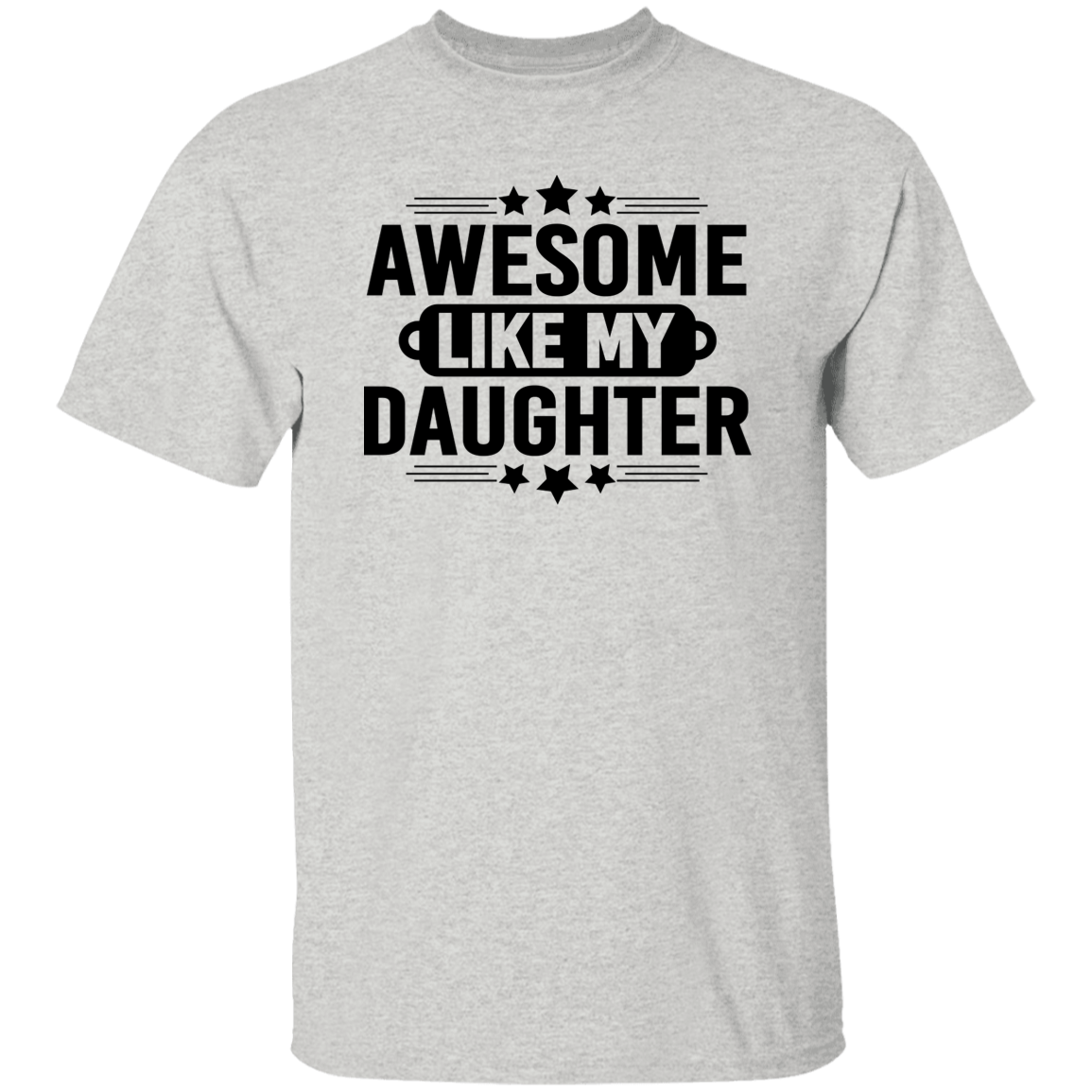 Awesome Like Daughter T-Shirt