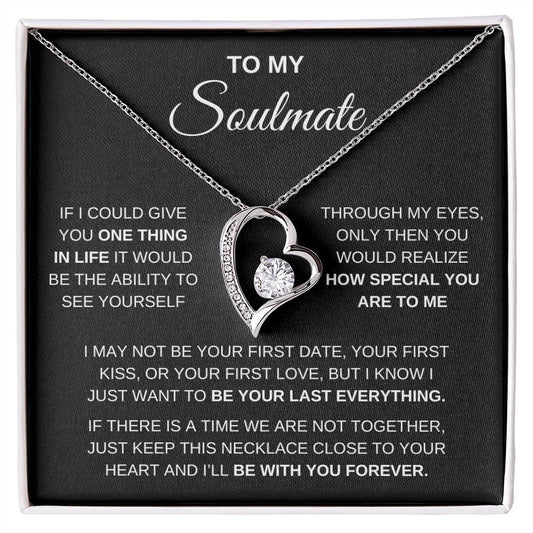 To My Soulmate-One Thing In Life-Forever Love Necklace