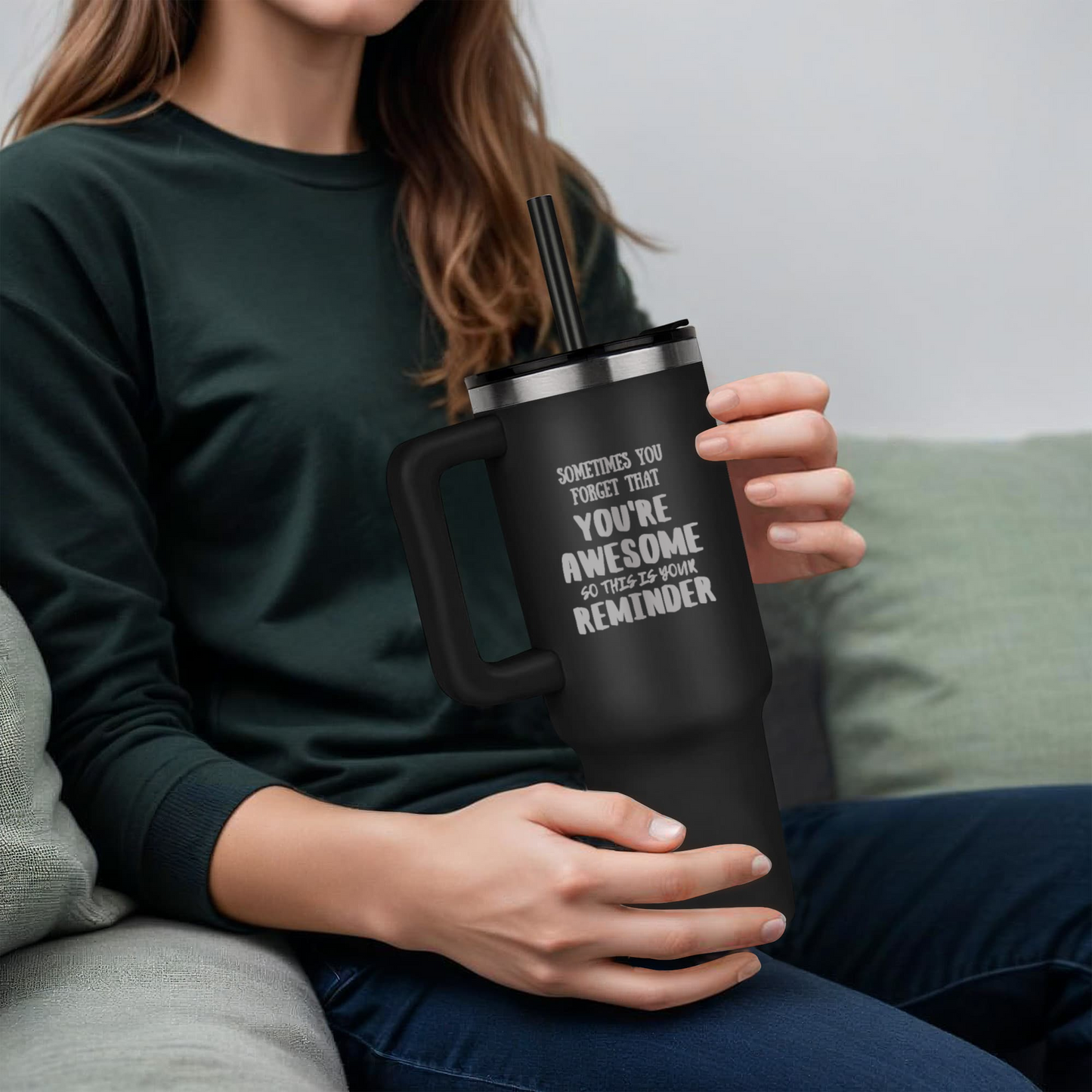 Sometimes You Forget You're Awesome  Laser Engraved 40 oz Tumbler with Handle and Straw, Birthday Gifts for Her Mom Wife Girlfriend and Sister