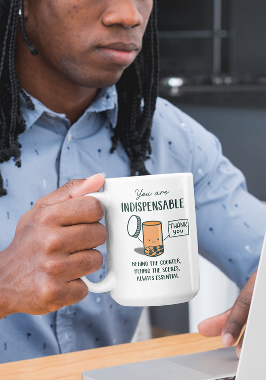 You Are Indispensable 15 oz coffee mug